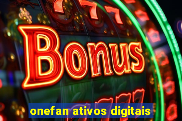 onefan ativos digitais